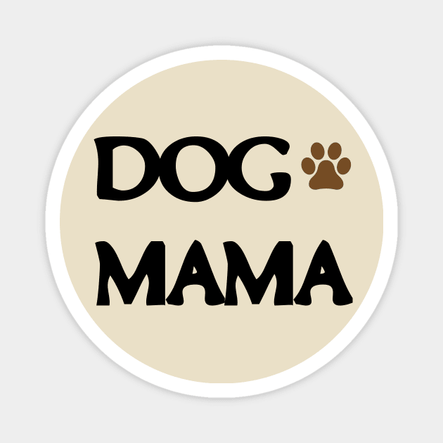 Dog Mama Dog Mom Magnet by rjstyle7